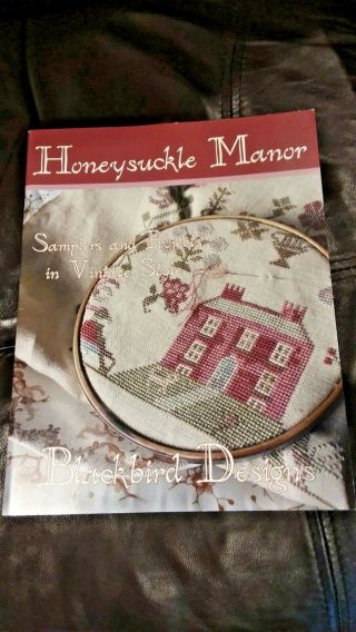 Honeysuckle Manor Samplers & Projects In Vintage Style Blackbird Designs Book