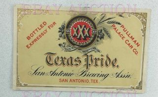 Very Rare Pre - Prohibition Beer Label Texas Pride San Antonio Brewing Assn Texas