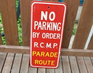 Vintage Rare Retired No Parking By Order Of Rcmp Parade Route Wood Street Sign