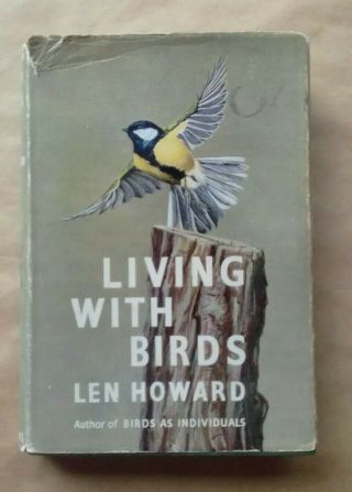 Living With Birds By Len Howard Vintage Rare Hardcover Dust Jacket 1956
