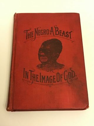 The Negro A Beast,  Or,  In The Image Of God? By Carroll,  Chas.  1900.  1 St Ed.  Rare