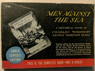 Men Against The Sea,  By Nordhoff & Hall,  T - 10,  Armed Services Edition,  Wwii