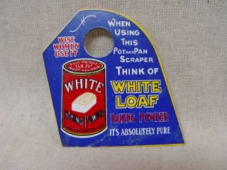 Vintage White Loaf Baking Powder Metal Advertising Pot Or Pan Scraper Tool Sign