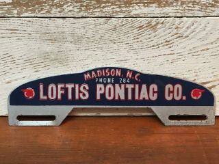Vintage Loftis Pontiac Co.  - Madison,  Nc - License Plate Topper -
