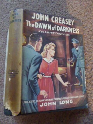 Very Rare John Creasey The Dawn Of Darkness John Long 1949 1st First Edition D/w