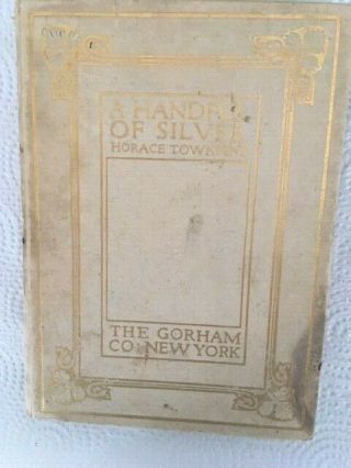 1902 A Handful Of Silver Gorham Sterling Silver Co.  History Book