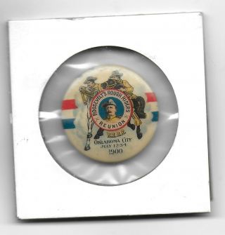 Very Rare Teddy Roosevelt & Rough Riders Pin Back From 1st Rough Rider Reunion