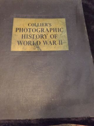 Collier’s Photographic History Of World War Ii