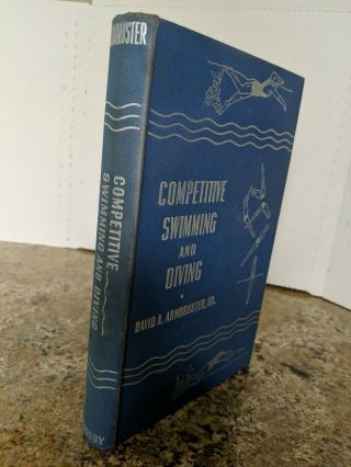 Vintage ' Competitive Swimming and Diving.  ' David Armbruster.  1947.  Iowa.  NCAA 2