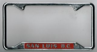 N.  O.  S.  San Luis B.  C.  Baja California Mexico Vintage Souvenir License Plate Frame