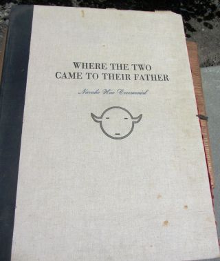 Where The Two Came To Their Father A Navaho War Ceremonial 1st.  Edition 1943 Rare