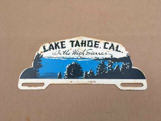 Vintage Lake Tahoe California Souvenir Advertising Metal License Plate Topper