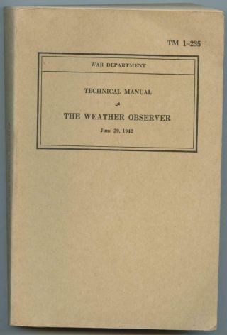 Wwii 1942 Us Army Air Corps Tm 1 - 235 Technical Book The Weather Observer