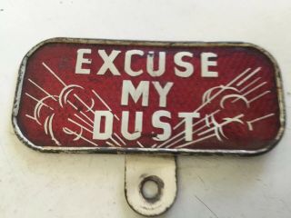 Vintage Excuse My Dust Metal Reflector License Plate Topper
