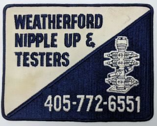 Vintage Weatherford Nipple Up & Testers Embroidered Patch 8 " X 6 "