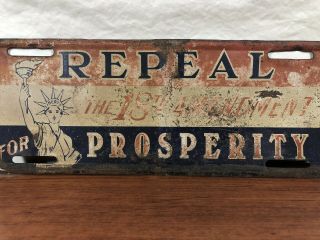 Vintage Repeal 18th Amendment For Prosperity License Plate Tag Topper 4