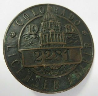 Vintage 1919 State Of Colorado Licensed Chauffeur Badge No.  2281 Driver Pin