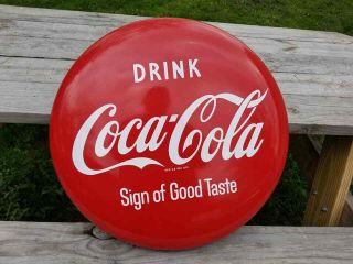 Vintage Drink Coca - Cola Sign Of Good Taste Porcelain Button 24 - Inch
