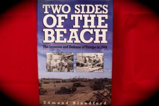 " Two Sides Of The Beach ",  The Invasion And Defence Of Europe In 1944 Wwii