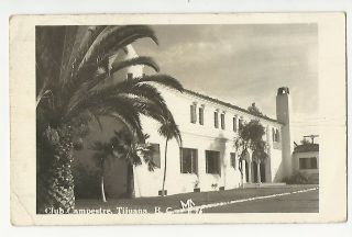 Club Campestre Tijuana Mexico Vintage Rppc Baja California Country Club Golf