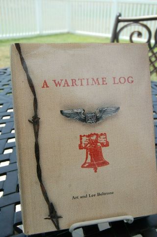" A Wartime Log " By Art & Lee Beltrone (p.  O.  W.  Life In Ww2 German Prisoner Camps