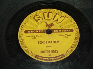 Blues 78 Doctor Ross - Come Back Baby Rare Blues Sun 193 Listen
