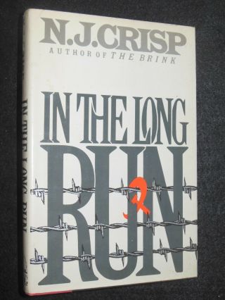 Signed; N J Crisp - In The Long Run (1982 - 1st Us) Vintage Spy Thriller Novel