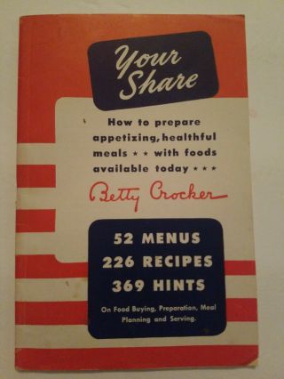 Betty Crocker Your Share 1943 General Mills Cookbook World War 2