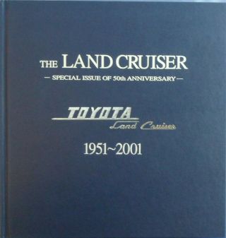 The Land Cruiser: Special Issue Of 50th Anniversary 1951 - 2001 Rare Toyota