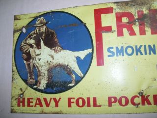 Early Vintage FRIENDS Smoking Tobacco Tin Metal Sign Mans Best Friend DOG 2