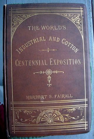 Orleans Worlds Cotton & Industrial Expo.  430 Pg.  1885.  Hb.  1st Edition.  Rare