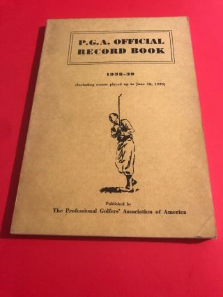 Vintage Golf Memorabilia / P.  G.  A.  Official Record Book / June 1938 - 39