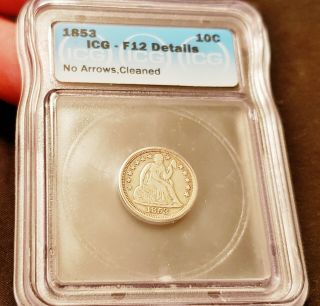 1853 No Arrows Seated Liberty Dime - Very Rare And Attractive Fine,  Coin