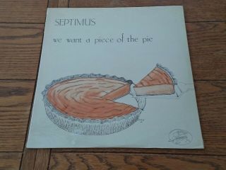 Orig Ss Ultra Rare Private Soul Funk Lp: Septimus " We Want A Piece Of The Pie "