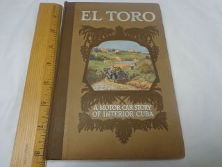 El Toro - A Motor Car Story Of Interior Cuba Book Vintage 1909 By Packard Motors