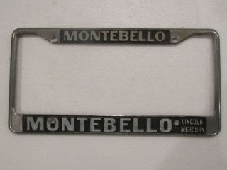 Vintage Montebello Lincoln Mercury Dealership License Plate Frame Metal Rare Ca