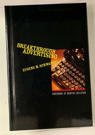 Breakthrough Advertising By Eugene Schwartz - Rare Hardcover.  Out Of Print -.  Wow