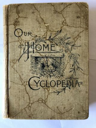 1889 Our Home Cyclopedia Cookery & Housekeeping Vintage Book