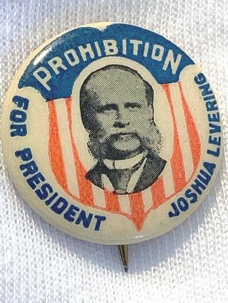 Presidential Campaign Joshua Levering Rare Prohibition Political Pin Pinback