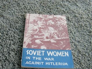 Soviet Women In The War Against Hitlerism.  942.  Moscow Published