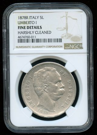 1878 R Italy 5 Lire Umberto I Rare Coin Ngc Fine Details