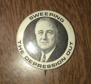 Vintage Campaign Pin Button Franklin Roosevelt " Sweeping The Depression Out "