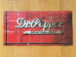 Old 1930s Vintage Dr Pepper Good For Life Embossed Tin Sign