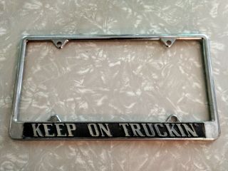 Vintage Keep On Truckin Metal License Plate Frame Chevy Ford Dodge Truck Van