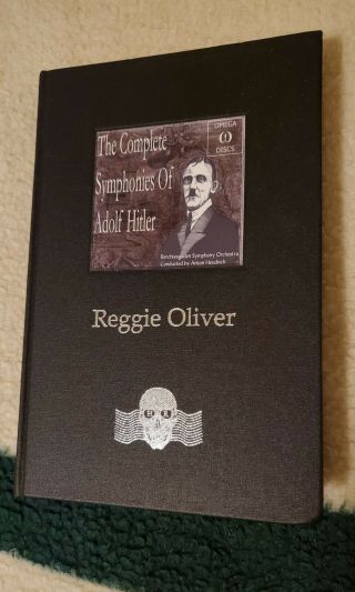The Complete Symphonies Of Adolf Hitler By Reggie Oliver Signed Rare Htf Oop