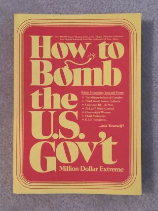 How To Bomb The Us Gov’t - 1st Ed.  / Rare Milliondollarextreme Mde