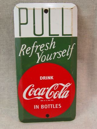 Vintage Coca - Cola Refresh Yourself Coke Soda Metal Advertising Door Pull Sign