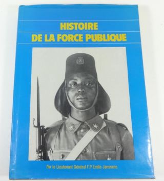 Histoire De La Force Publique (french Hc) Public Force History Illustrated,  Rare