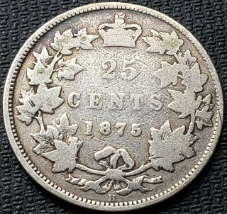 1875 - H Canada Silver 25 Cent Quarter Coin G/vg Grade Key Date,  Rare