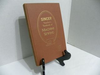 Rare Edition 1957 Singer Machine Sewing Textbook 15 99 221 222 201 301 401 403